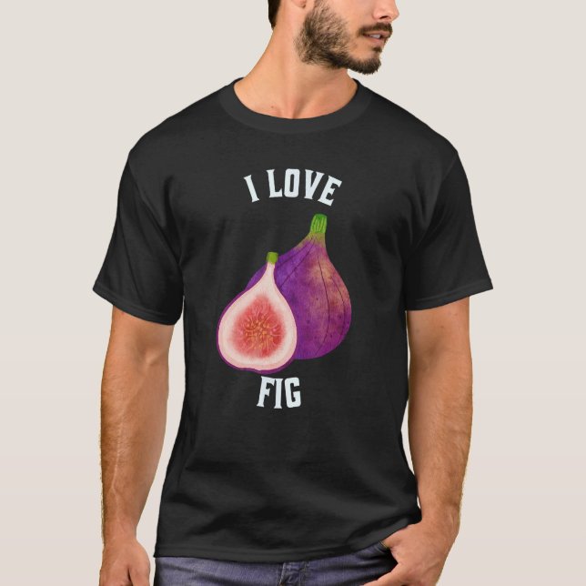 T-shirt Fig Fruit I Love Fig (Devant)