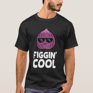 T-shirt Fig Pun Figgin Love Figs
