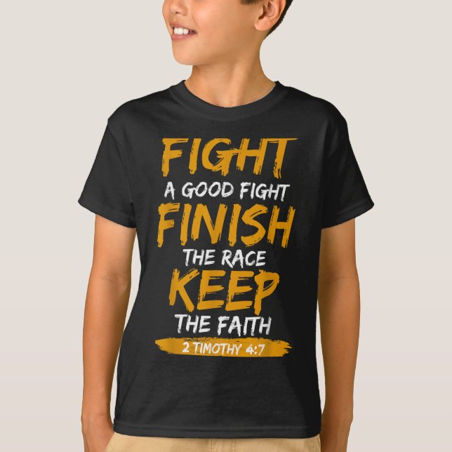 T-shirt Fight A Good Fight 2 Timothy 4_7 Christian Faith  (Devant)