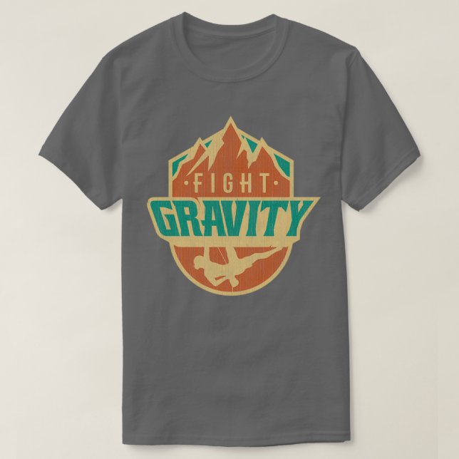 T-shirt Fight Gravity Mountain Wall Climbing T  (Design devant)