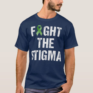 T-shirt Fight The Stigma, Raise Aware Of Mental Health