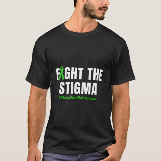 T-shirt Fight The Stigma Tal Health Awareness Month Green (Devant)