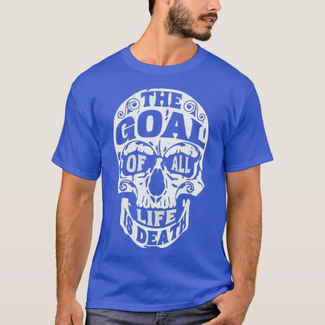 T-shirt Fighting Skull The Goal of all life is death (Devant)