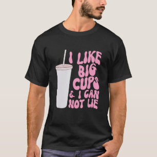 T-shirt Figure et Slogan Graphisme I Like Big Cups et I Ca