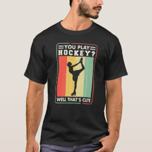 T-shirt Figure Patinage Vous Jouez Bien Au Hockey C'Est De