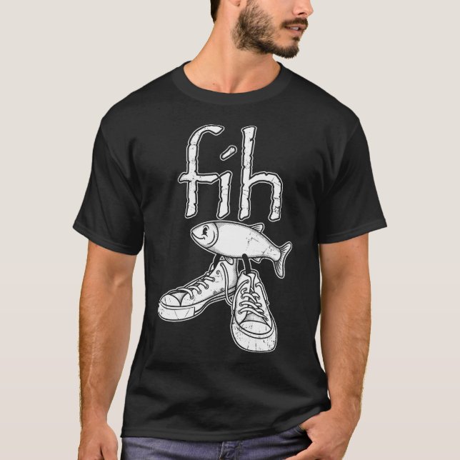 T-shirt Fih Fish In Shoes Funny Misspelled Fish Meme Fih C (Devant)