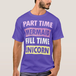 T-shirt Fil à temps partiel Sirène à temps plein Unicorne