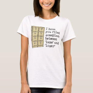 T-shirt Filed Between Lame and Loser Funny Insult Shirt