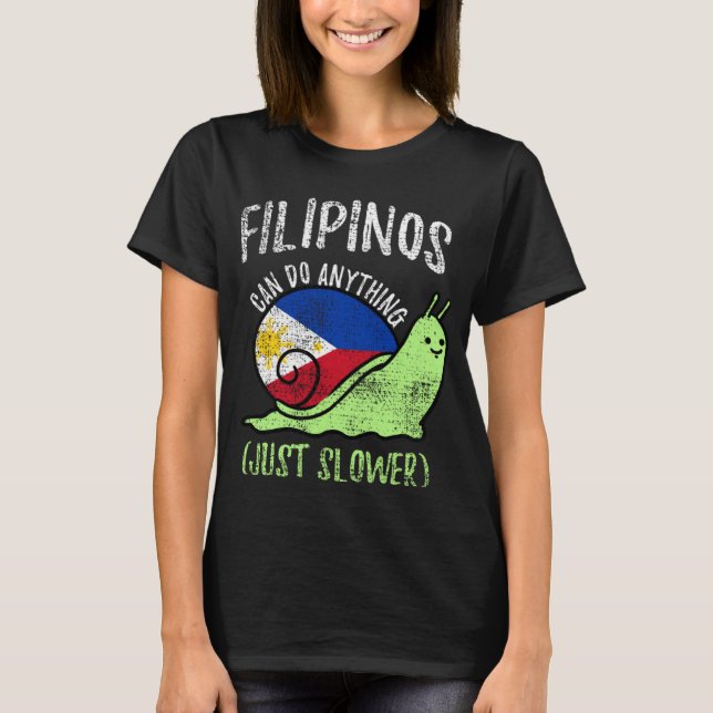 T-shirt Filipinos Can Do Anything Just Slower  Philippines (Devant)
