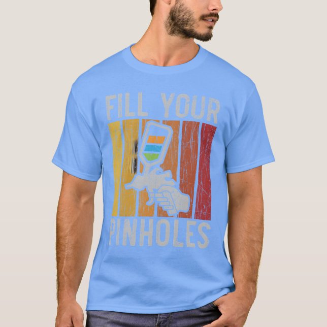 T-shirt Fill Your Pinholes Car Detailing Auto Body Painter (Devant)