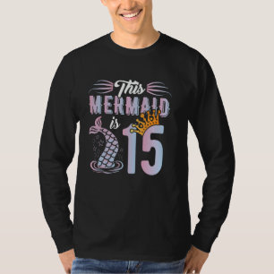 T-shirt Fille 15 ans Anniversaire Sirène 15 ans 15 Ans Fil