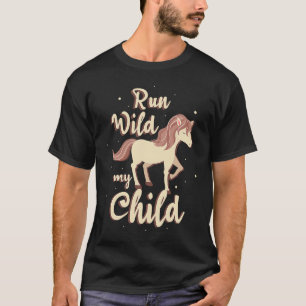 T-shirt fille aux chevaux Cours à l'état sauvage mon enfa