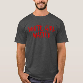 T-shirt Fille blanche gaspillée Avertissement drôle Femmes