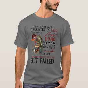 T-shirt Fille De Dieu Je Suis Née En AOÛT 1980 Mes cicatri