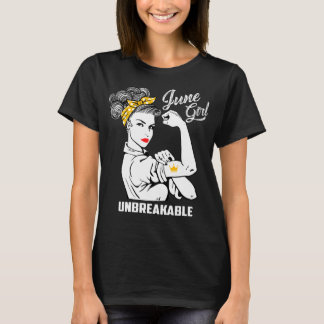 T-shirt Fille de juin incassable - anniversaire drôle