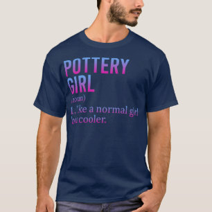 T-shirt Fille De Poterie Comme Une Fille Normale Mais Glac