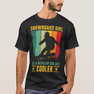 T-shirt Fille De Snowboard Comme Une Fille Régulière Mais 