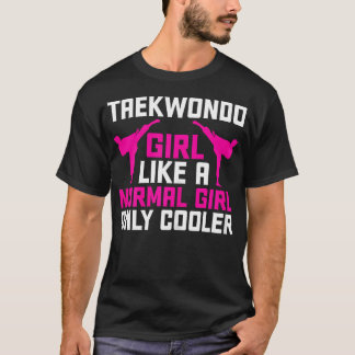 T-shirt Fille de Taekwondo Comme une Fille Normale Seuleme