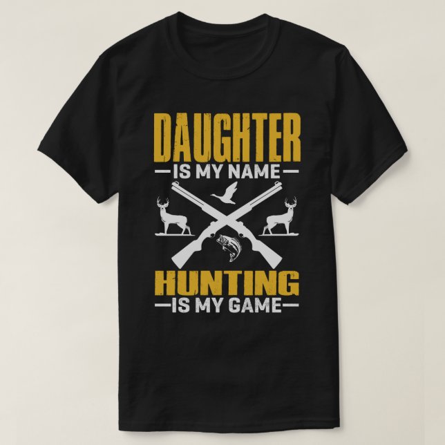 T-shirt FILLE Est Mon Nom Chasse Est Mon Jeu (Design devant)