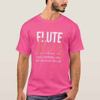 T-shirt Fille Flute Comme Une Fille Régulière Mais Tant De