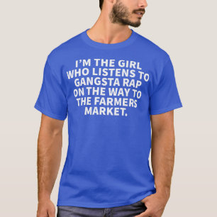 T-shirt Fille Qui Écoute Le Rap Gangsta Aux Agriculteurs M
