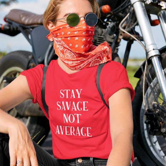 T-shirt Fille Sauvage : Ne soyez pas Sauvage Moyenne (Créateur téléchargé)