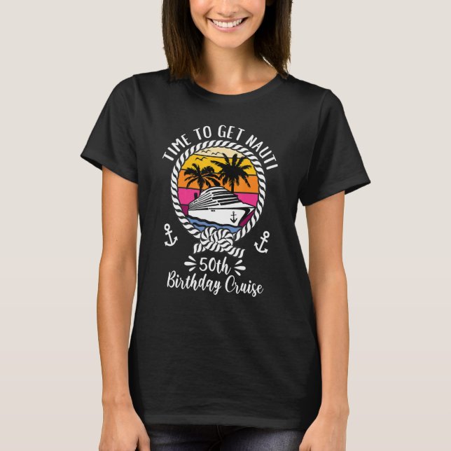 T-shirt   Filles Croisière Heure Pour Obtenir Nauti 50e An (Devant)