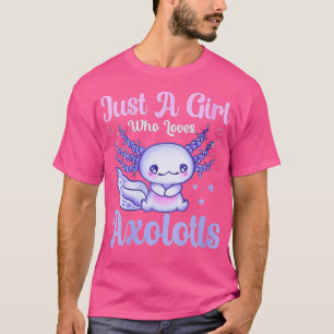 T-shirt Filles Drôle Juste Une Fille Qui Aime Axolotls Enf