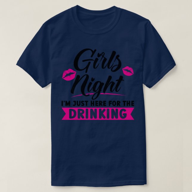 T-shirt Filles Filles Filles nuit Je suis ici pour la fête (Design devant)