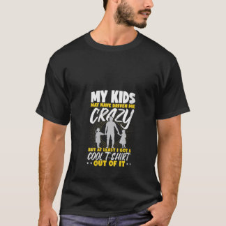 T-shirt Filles Mes Enfants M'Ont Conduite Fou Fille Papa F