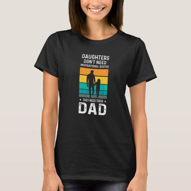 T-shirt Filles n'ont pas besoin de famille papa inspirant (Devant)