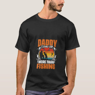 T-shirt Filles Papa M'Aime Plus Que Pêcheur Pêcheur Pêcheu