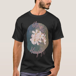 T-shirt Filles toujours affamées Fleurs Vintages