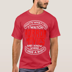 T-shirt Film d'horreur effrayant Je sais où cacher un corp
