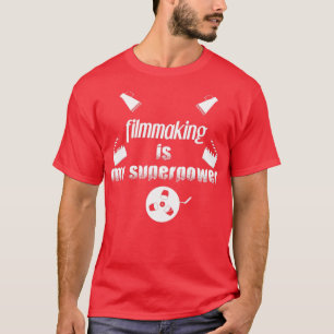 T-shirt filmmaking est mon super-pouvoir cinémas amateurs 