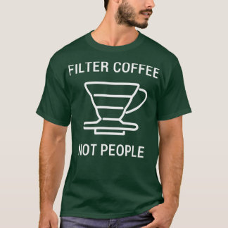 T-shirt Filtrer Café Non Personnes Barista Hommes Femmes T