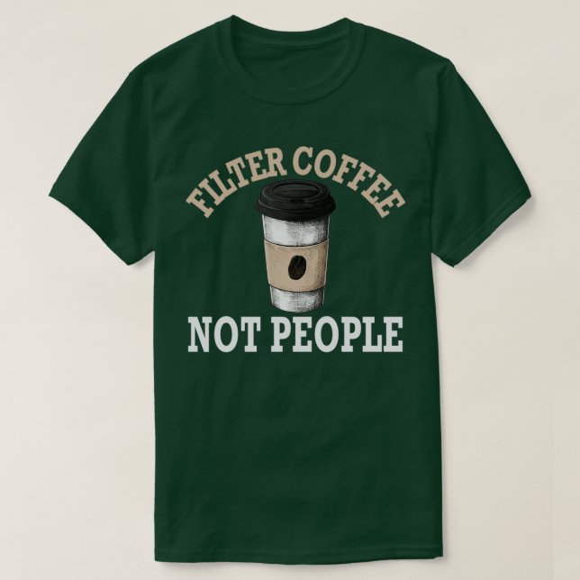T-shirt Filtrer le café non les personnes Conception Vinta (Design devant)