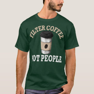 T-shirt Filtrer le café non les personnes Conception Vinta