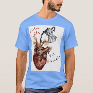 T-shirt Filtrer le café pas les gens 7 2