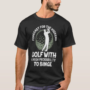 T-shirt Fin De Semaine De Golf Avec Probabilité Sur Le Gol