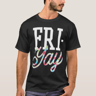 T-shirt Fin De Semaine Des Professeurs De Fri-Yay Funny Re