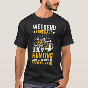 T-shirt Fin De Semaine Prévision Chasse Au Canard Avec Une