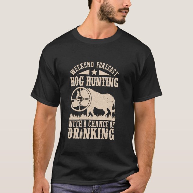 T-shirt Fin de semaine Prévision Chasse au porc Chasse à l (Devant)