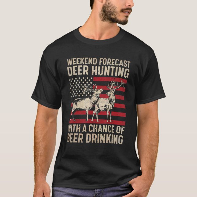 T-shirt Fin De Semaine Prévision Chasse De Cerfs Avec Une  (Devant)