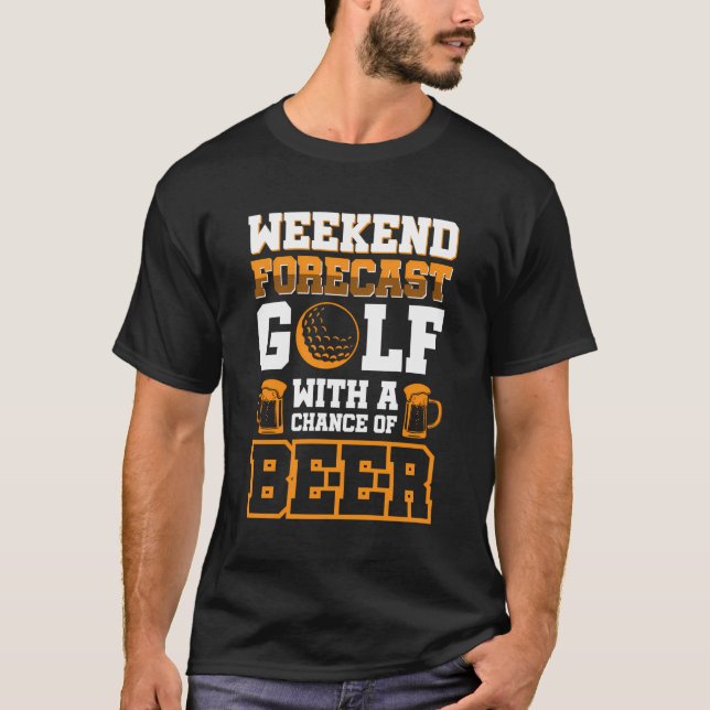 T-shirt Fin De Semaine Prévision Golf Avec Une Chance De B (Devant)