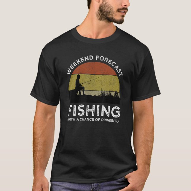 T-shirt Fin De Semaine Prévision Pêche Avec Une Chance De  (Devant)