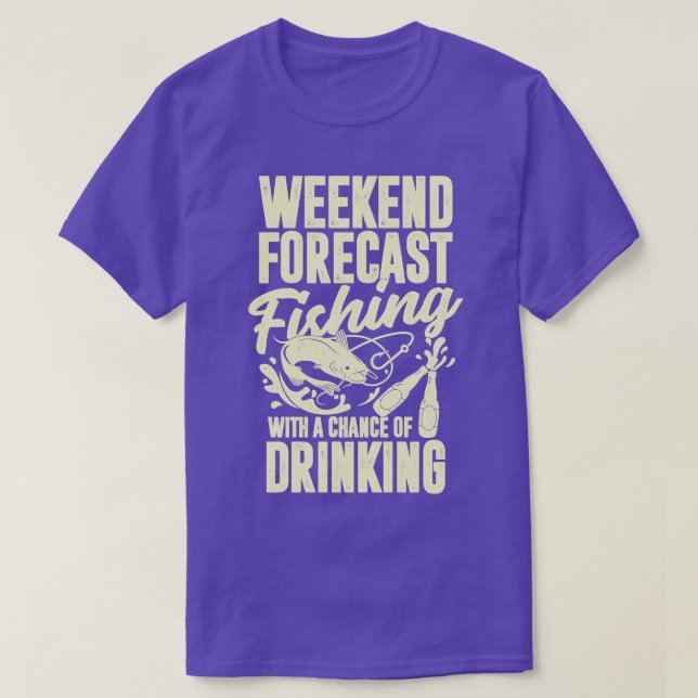 T-shirt Fin De Semaine Prévision Pêche Avec Une Chance De  (Design devant)