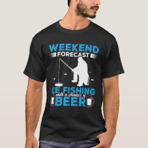T-shirt Fin De Semaine Prévision Pêche Sur Glace Avec Une 