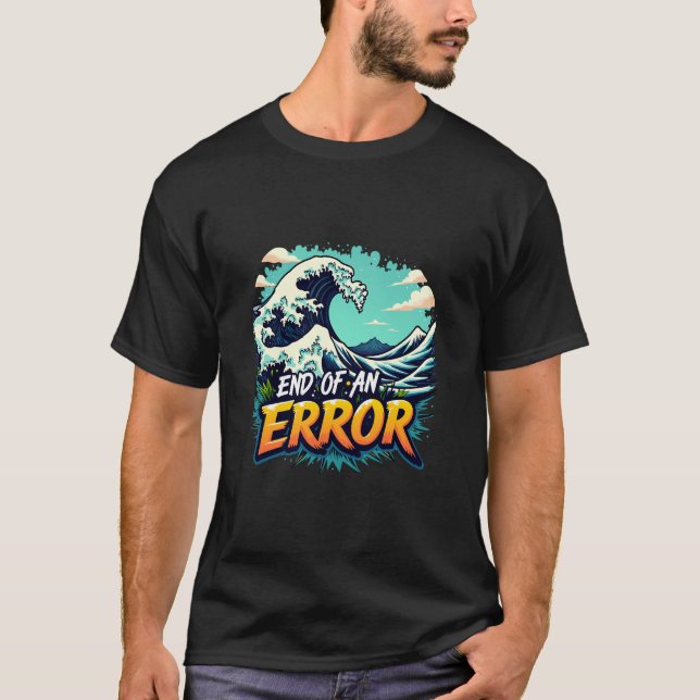 T-shirt Fin d'une chaîne d'erreur (Devant)