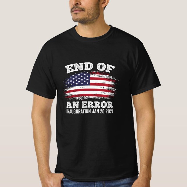 T-shirt Fin d'une erreur Inauguration de Biden Harris 2021 (Devant)